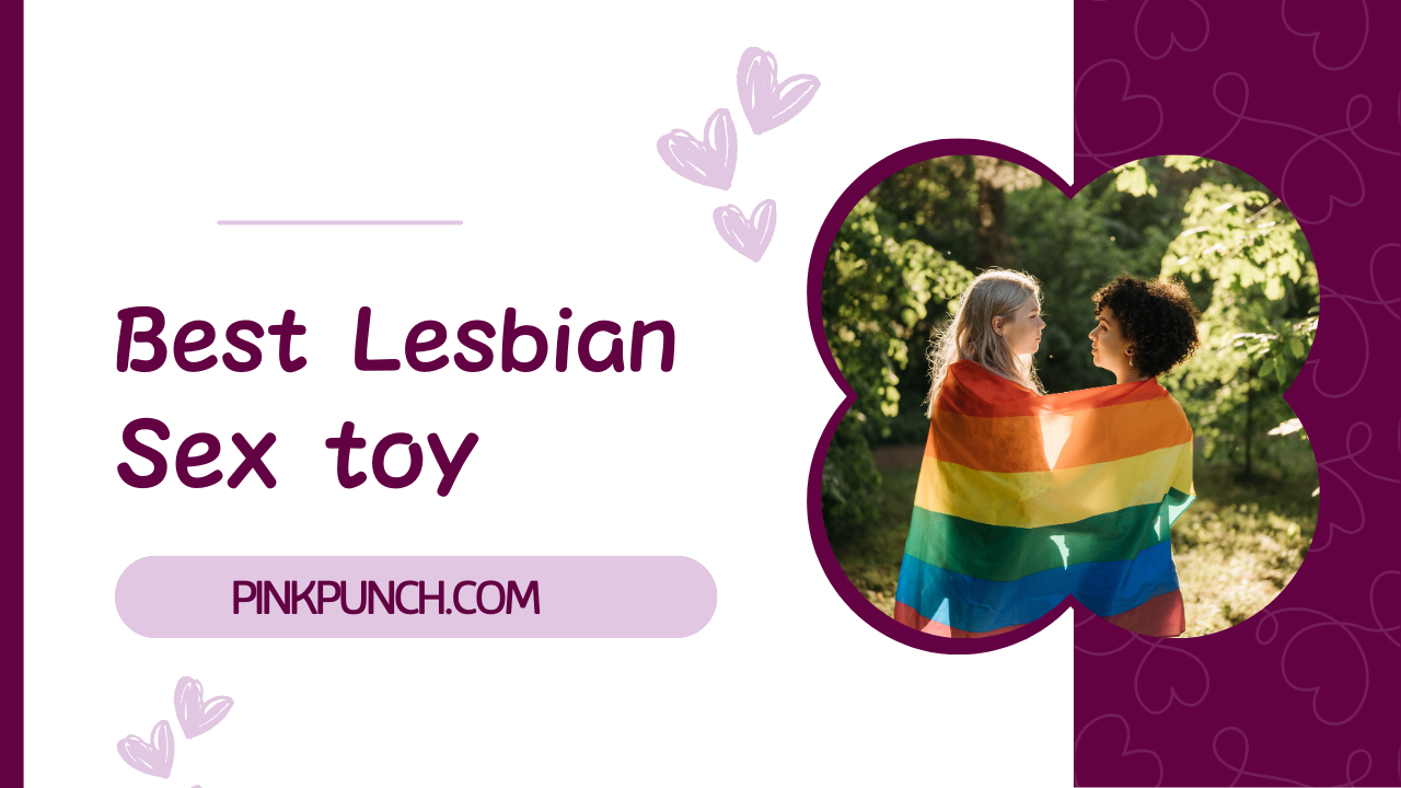 Best Sex Toys For Lesbian Couples