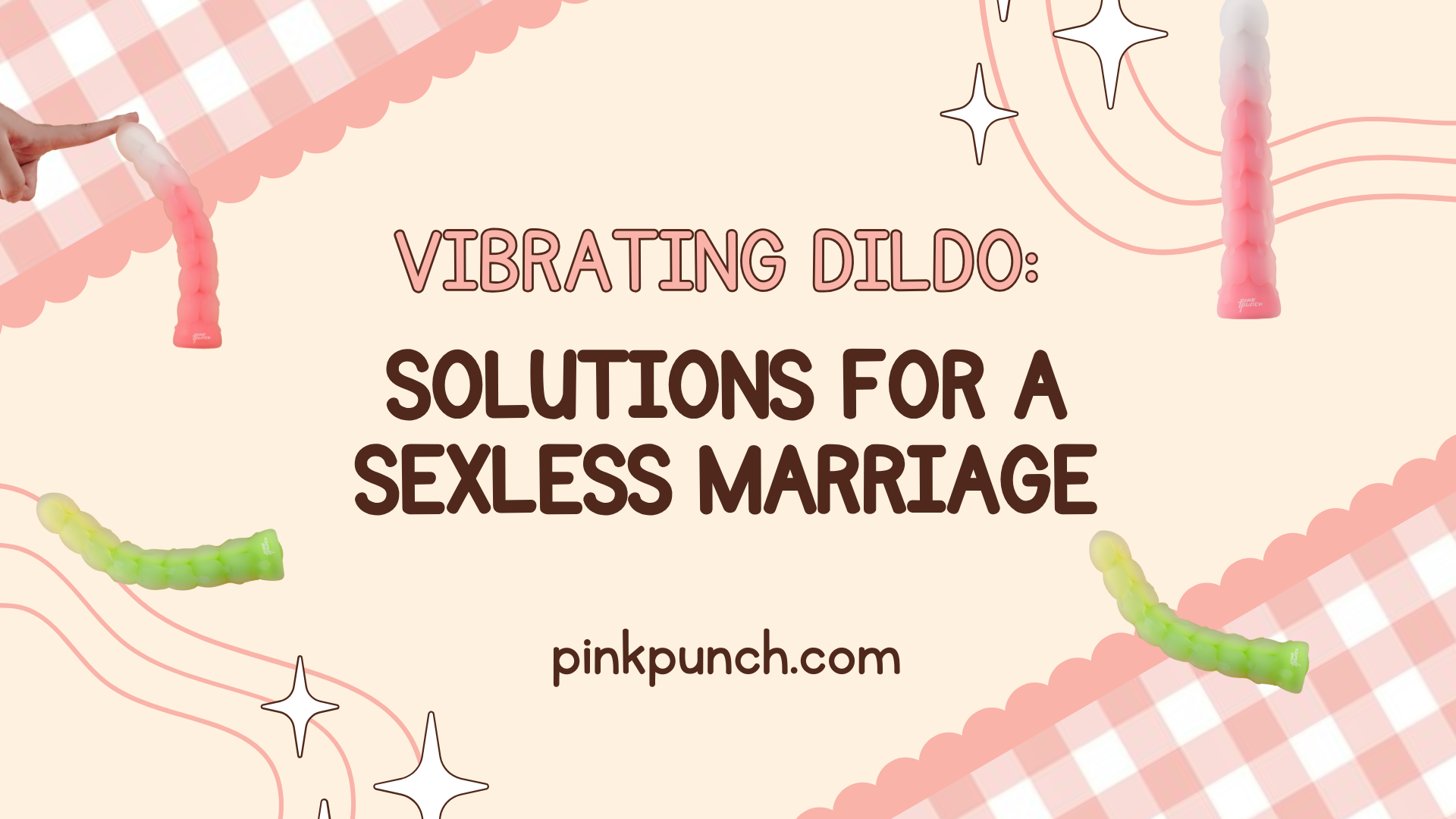 Vibrating Dildo: How to Revive Intimacy in a Sexless Marriage – PinkPunch