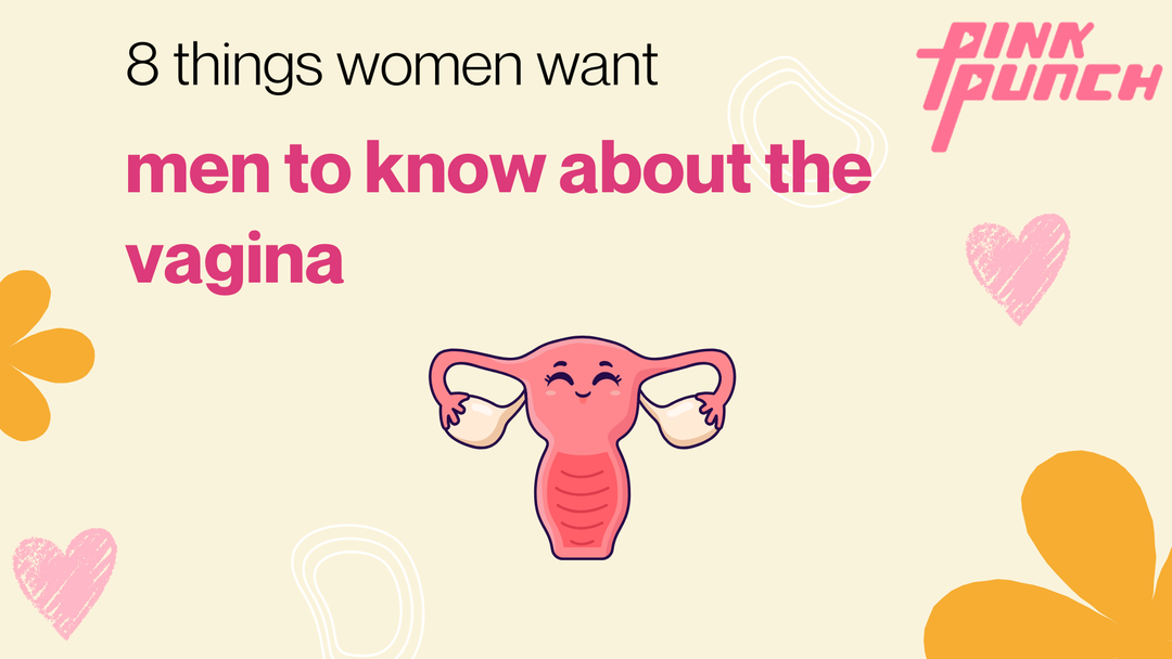 8 Things Women Want Men to Know About the Vagina
