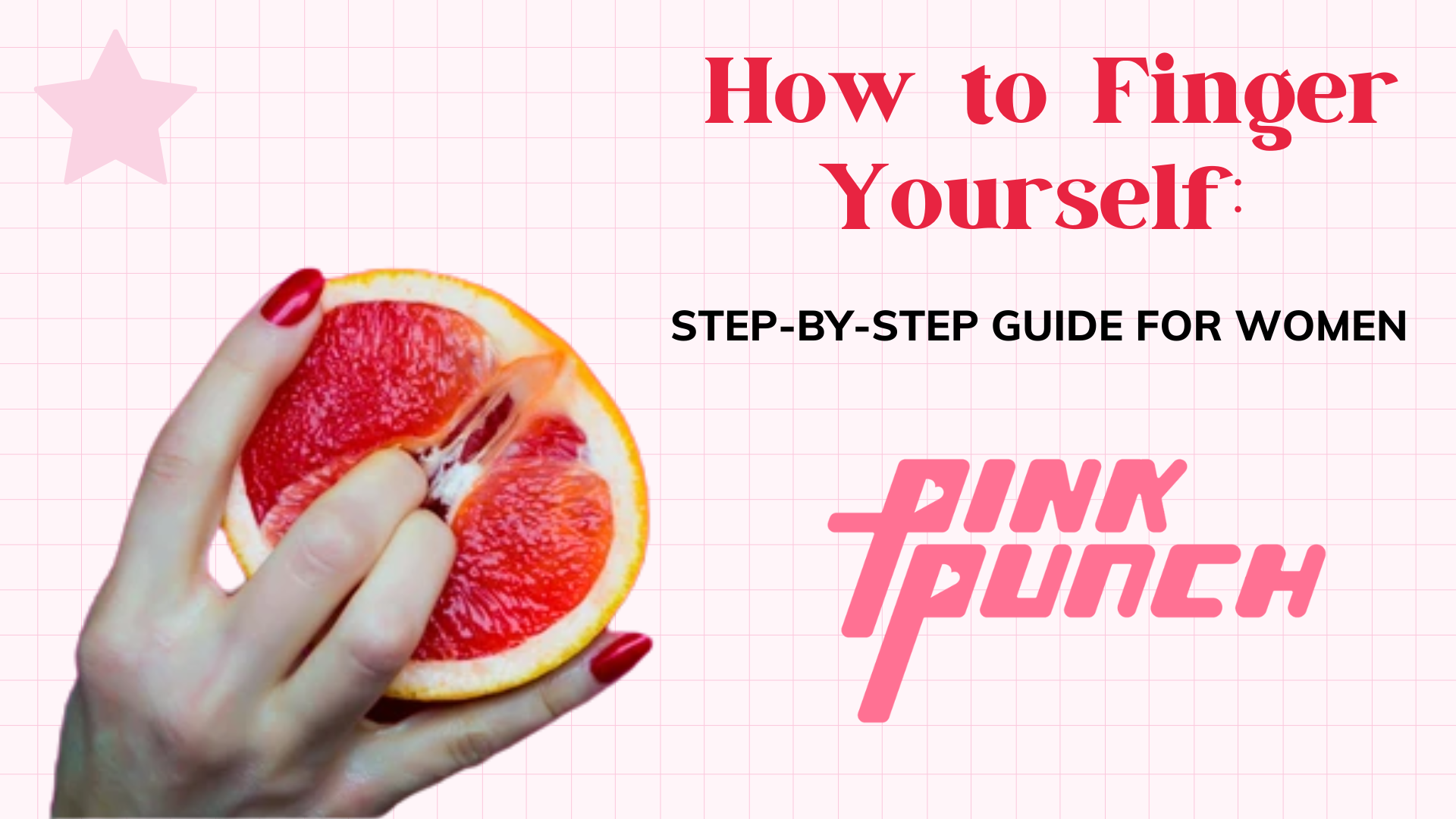 How to Finger Yourself: Step-by-Step Guide for Women – PinkPunch